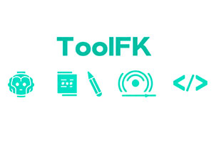 ToolFK：面向开发者和日常需求的多功能在线工具合集